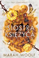 Siostra księżyca. Autor: Marah Woolf. SmakLiter.pl Okładka książki Siostra księżyca