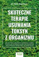 Skuteczne terapie usuwania toksyn z organizmu. Autor: Neil Nathan. SmakLiter.pl Okładka książki Skuteczne terapie usuwania toksyn z organizmu