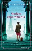 Słodycz zapomnienia. Autor: Kristin Harmel. SmakLiter.pl Okładka książki Słodycz zapomnienia