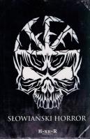Słowiański horror. Autor:   Praca zbiorowa. SmakLiter.pl Okładka książki Słowiański horror