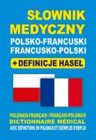 Słownik medyczny pol-fr i fr-pol + definicje br. Autor: Żukrowski Bartłomiej, Dobrowolska Julia, Lemańska Aleksandra. SmakLiter.pl Okładka książki Słownik medyczny pol-fr i fr-pol + definicje br