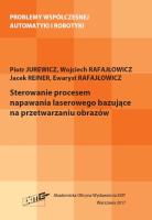 Sterowanie procesem napawania laserowego bazujące na przetwarzaniu obrazów. Autor: Piotr Jurewicz, Wojciech Rafajłowicz, Jacek Reiner, Ewaryst Rafajłowicz. SmakLiter.pl Okładka książki Sterowanie procesem napawania laserowego bazujące na przetwarzaniu obrazów