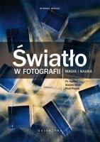 Światło w fotografii. Magia i nauka wyd.2017. Autor: S.Biver., P. Fuqua, F. Hunter. SmakLiter.pl Okładka książki Światło w fotografii. Magia i nauka wyd.2017