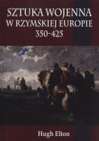 Okładka książki Sztuka wojenna w rzymskiej Europie 350-425