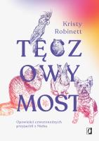 Tęczowy Most. Autor: Robinett Kristy. SmakLiter.pl Okładka książki Tęczowy Most