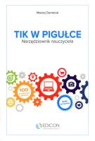 TIK w pigułce Narzędziownik nauczyciela. Autor: Danieluk Maciej. SmakLiter.pl Okładka książki TIK w pigułce Narzędziownik nauczyciela