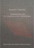 Tomasz z Akwinu. Komentarz do De Hebdomadibus.... Autor: Zembrzuski Michał. SmakLiter.pl Okładka książki Tomasz z Akwinu. Komentarz do De Hebdomadibus...