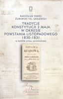 Tradycje Konstytucji 3 maja w okresie powstania listopadowego 1830-1831 w świetle prasy powstańczej. Autor: Żurawski vel Grajewski Radosław Paweł. SmakLiter.pl Okładka książki Tradycje Konstytucji 3 maja w okresie powstania listopadowego 1830-1831 w świetle prasy powstańczej