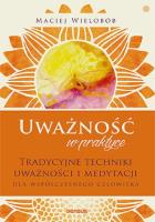 Uważność w praktyce.. Autor: Wielobób Maciej. SmakLiter.pl Okładka książki Uważność w praktyce.