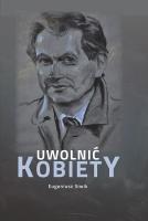 Uwolnić kobiety. Autor: Eugeniusz Siwik. SmakLiter.pl Okładka książki Uwolnić kobiety