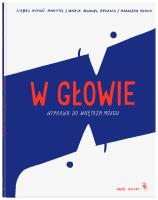 W głowie. Wyprawa do wnętrza mózgu. Autor: MinhósMartins Isabel, Maria Manuel Pedrosa. SmakLiter.pl Okładka książki W głowie. Wyprawa do wnętrza mózgu