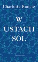 W ustach sól. Autor: Charlotte Runcie. SmakLiter.pl Okładka książki W ustach sól