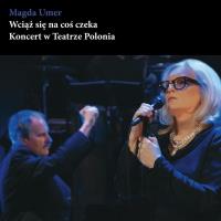 Wciąż się na coś czeka - Magda Umer 2CD+DVD. Autor: Magda Umer. SmakLiter.pl Okładka książki Wciąż się na coś czeka - Magda Umer 2CD+DVD