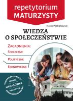Wiedza o społeczeństwie. Repetytorium maturzysty. Autor: Podbielkowski Maciej. SmakLiter.pl Okładka książki Wiedza o społeczeństwie. Repetytorium maturzysty