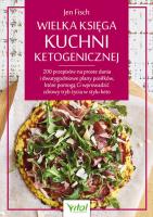 Wielka księga kuchni ketogenicznej. Autor: Jen Fisch. SmakLiter.pl Okładka książki Wielka księga kuchni ketogenicznej