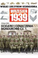 Wielki Leksykon Uzbrojenia. Wrzesień 1939 t.220. Autor: Opracowanie zbiorowe. SmakLiter.pl Okładka książki Wielki Leksykon Uzbrojenia. Wrzesień 1939 t.220