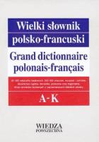 Wielki słownik polsko-francuski T. 1 A-K w.2. Autor:   Praca zbiorowa. SmakLiter.pl Okładka książki Wielki słownik polsko-francuski T. 1 A-K w.2