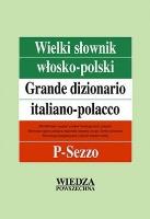Wielki słownik włosko-polski T. 3 P-Sezzo. Autor: Sikora-Penazzi Jolanta, Cieśla Hanna. SmakLiter.pl Okładka książki Wielki słownik włosko-polski T. 3 P-Sezzo