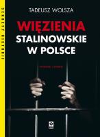 Więzienia stalinowskie w Polsce. Autor: Wolsza Tadeusz. SmakLiter.pl Okładka książki Więzienia stalinowskie w Polsce