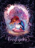 Witamy w Pandorii. Pozytywka. Tom 1. Autor: Bénédicte Carboneil, Jérôme Gillet. SmakLiter.pl Okładka książki Witamy w Pandorii. Pozytywka. Tom 1