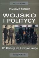 Wojsko i politycy. Autor: Dronicz Stanisław. SmakLiter.pl Okładka książki Wojsko i politycy
