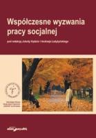 Współczesne wyzwania pracy socjalnej. Autor: red. Jolanta Kędzior, Ładyżyński Andrzej. SmakLiter.pl Okładka książki Współczesne wyzwania pracy socjalnej