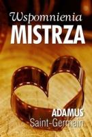 Wspomnienia Mistrza. Autor: Adamus Saint-Germain. SmakLiter.pl Okładka książki Wspomnienia Mistrza