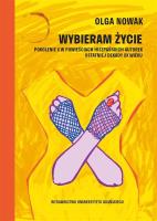 Wybieram życie. Pokolenie X w powieściach hiszp.. Autor: Olga Nowak. SmakLiter.pl Okładka książki Wybieram życie. Pokolenie X w powieściach hiszp.