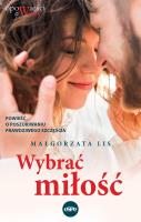 Wybrać miłość. Autor: Małgorzata Lis. SmakLiter.pl Okładka książki Wybrać miłość