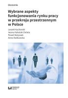 Wybrane aspekty funkcjonowania rynku pracy w przekroju przestrzennym w Polsce. Autor: Kucharski Leszek, Kukulak-Dolata Iwona, Matysiak Paweł. SmakLiter.pl Okładka książki Wybrane aspekty funkcjonowania rynku pracy w przekroju przestrzennym w Polsce
