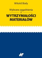Okładka książki Wybrane zagadnienia z wytrzymałości materiałów