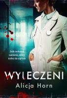 Wyleczeni. Autor: Horn Alicja. SmakLiter.pl Okładka książki Wyleczeni