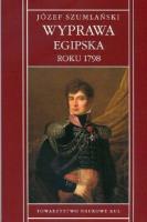 Wyprawa egipska roku 1798. Autor: Szumlański Józef, Ziółek Ewa. SmakLiter.pl Okładka książki Wyprawa egipska roku 1798
