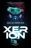 XERION. Autor: Minicka Alicja. SmakLiter.pl Okładka książki XERION
