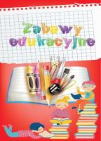 Zabawy edukacyjne. Autor: Grzankowska Ewelina. SmakLiter.pl Okładka książki Zabawy edukacyjne