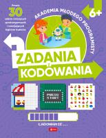 Zadania z kodowania. Akademia młodego programisty. Autor: Żarowska-Mazur Alicja, Mazurek Dawid. SmakLiter.pl Okładka książki Zadania z kodowania. Akademia młodego programisty