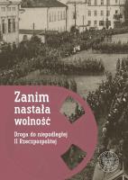 Zanim nastała wolność. Autor: Filip Musiał (red.), red. Michał Wenklarz. SmakLiter.pl Okładka książki Zanim nastała wolność