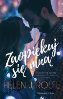 Zaopiekuj się mną. Autor: Rolfe Helen J.. SmakLiter.pl Okładka książki Zaopiekuj się mną
