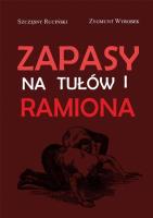 Zapasy na tułów i ramiona. Autor: Ruciński Szczęsny, Wyrobek Zygmunt. SmakLiter.pl Okładka książki Zapasy na tułów i ramiona
