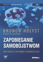 Zapobieganie samobójstwom Tom 1. Autor: Hołyst Brunon. SmakLiter.pl Okładka książki Zapobieganie samobójstwom Tom 1