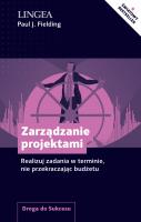 Zarządzenie projektami. Realizuj zadania w terminie, nie przekraczając budżetu. Autor: Paul J. Fielding. SmakLiter.pl Okładka książki Zarządzenie projektami. Realizuj zadania w terminie, nie przekraczając budżetu