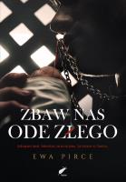 Zbaw nas ode złego. Autor: Ewa Pirce. SmakLiter.pl Okładka książki Zbaw nas ode złego
