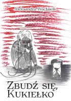 Zbudź się kukiełko. Autor: Wacławik Aleksandra. SmakLiter.pl Okładka książki Zbudź się kukiełko