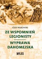 Ze wspomnień legionisty. Wyprawa dahomejska. Autor: Miłkowski Józef. SmakLiter.pl Okładka książki Ze wspomnień legionisty. Wyprawa dahomejska