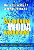 Życiodajna woda wodorowa. Autor: Howard Peiper. SmakLiter.pl Okładka książki Życiodajna woda wodorowa