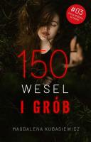 150 wesel i grób. Emilia Brzeska na tropie. Tom 3. Autor: Magdalena Kubasiewicz. SmakLiter.pl Okładka książki 150 wesel i grób. Emilia Brzeska na tropie. Tom 3