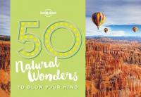 50 Natural Wonders To Blow Your Mind. Wydawca: Lonely Planet. SmakLiter.pl Opakowanie 50 Natural Wonders To Blow Your Mind