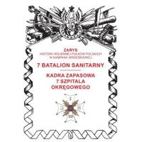 7 batalion sanitarny. Kadra zapasowa 7 Szpitala Okręgowego. Autor: Dymek Przemysław. SmakLiter.pl Okładka książki 7 batalion sanitarny. Kadra zapasowa 7 Szpitala Okręgowego