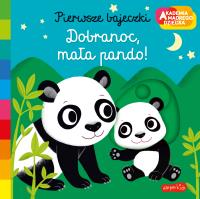 Akademia mądrego dziecka. Dobranoc, mała pando!. Autor: Nathalie Choux. SmakLiter.pl Okładka książki Akademia mądrego dziecka. Dobranoc, mała pando!