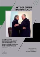 Akt der guten Nachbarschaft. Autor: Hrsg. von: Jan Barcz, Krzysztof Ruchniewicz (red.). SmakLiter.pl Okładka książki Akt der guten Nachbarschaft